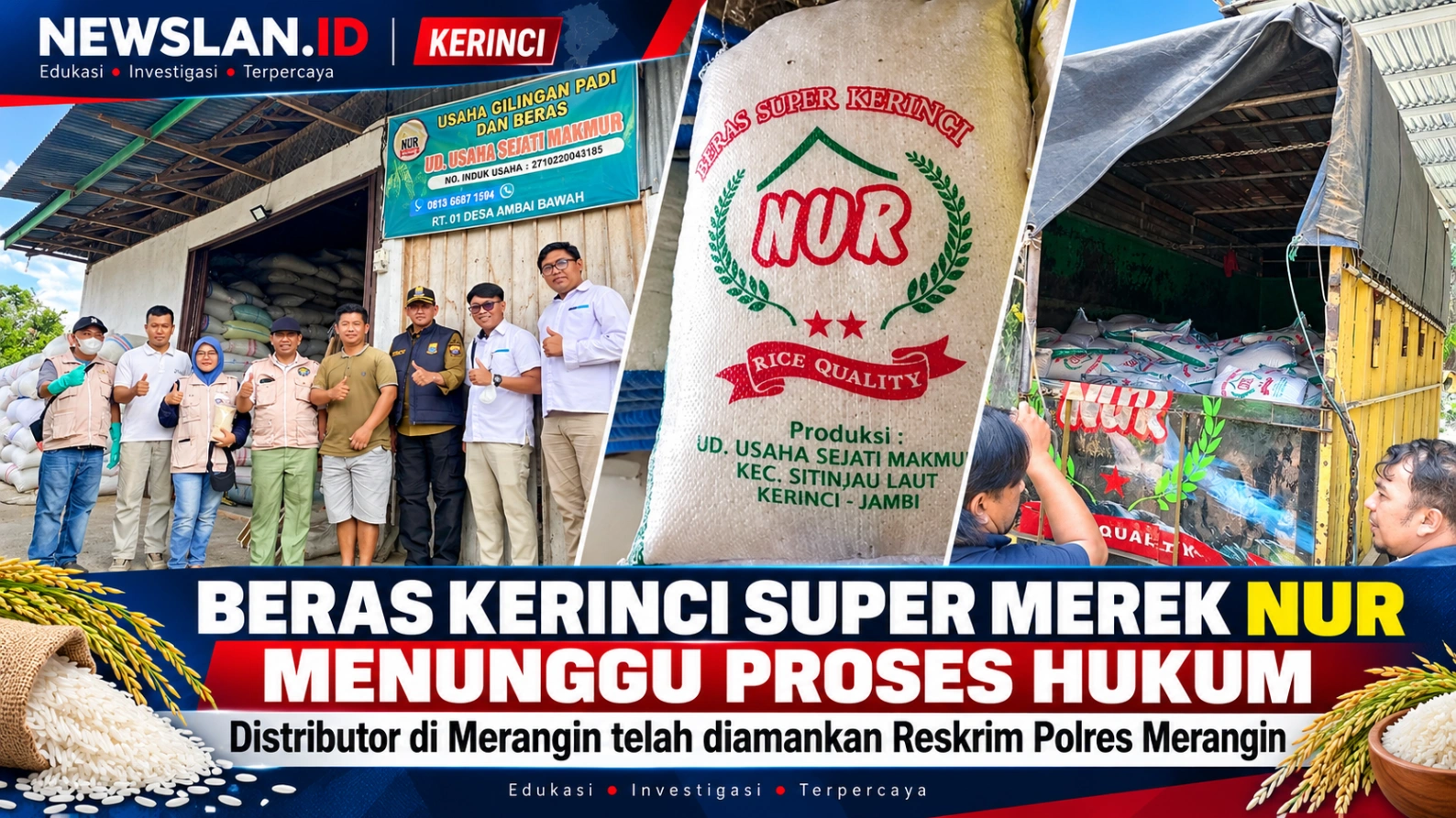 PRODUSEN BERAS KERINCI SUPER MEREK NUR MENUNGGU PROSES HUKUM, DISTRIBUTOR DI MERANGIN TELAH DIAMANKAN RESKRIM POLRES MERANGIN