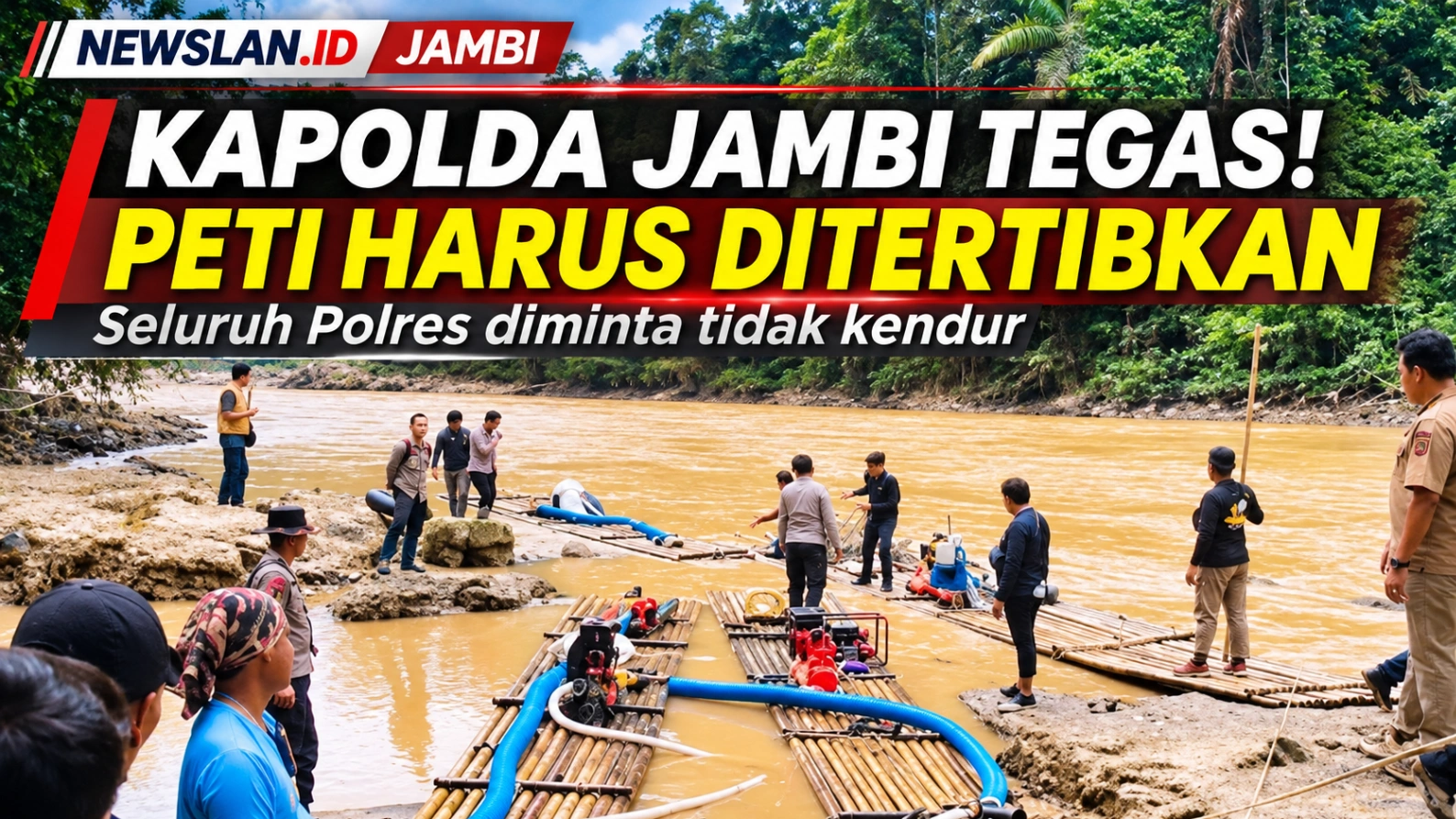 KAPOLDA JAMBI TEGAS! SELURUH POLRES DIMINTA TIDAK KENDUR, PETI HARUS DITERTIBKAN