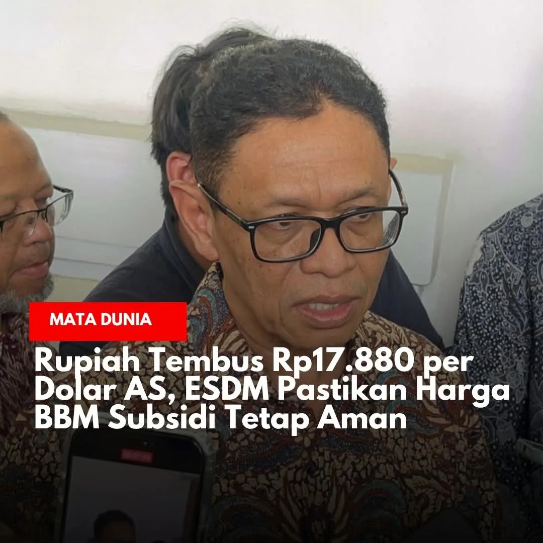 Rupiah Nyaris Rp17.900/USD, Wamen ESDM: Harga BBM Subsidi Masih Aman, Kilang RI Siaga