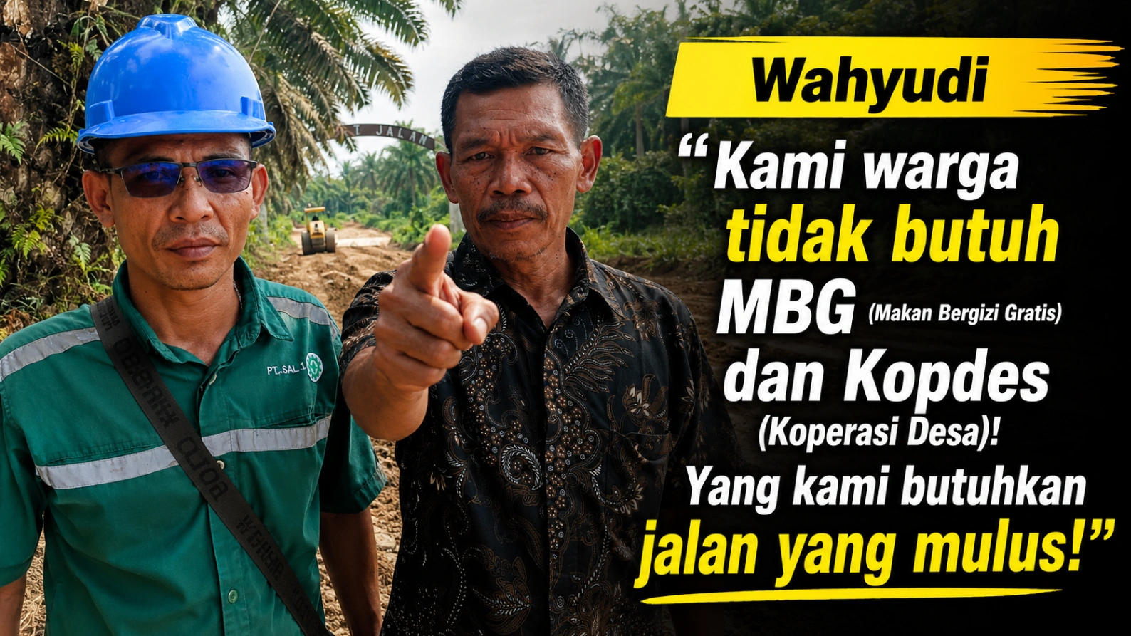 "Kami Warga Tidak Butuh MBG (Makan Bergizi Gratis) dan Kopdes (Koperasi Desa)! Yang Kami Butuhkan Jalan Yang Mulus!"